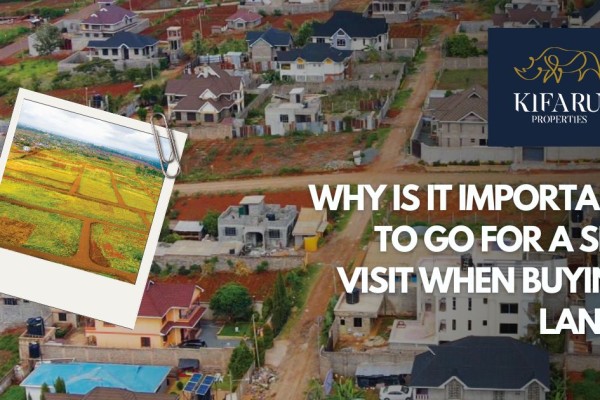 Why Is It Important to Go for a Site Visit When Buying Land?